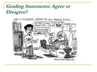 Grading Statements: Agree or Disagree? 