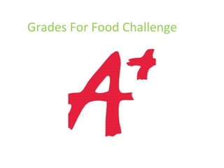 Grades For Food Challenge 