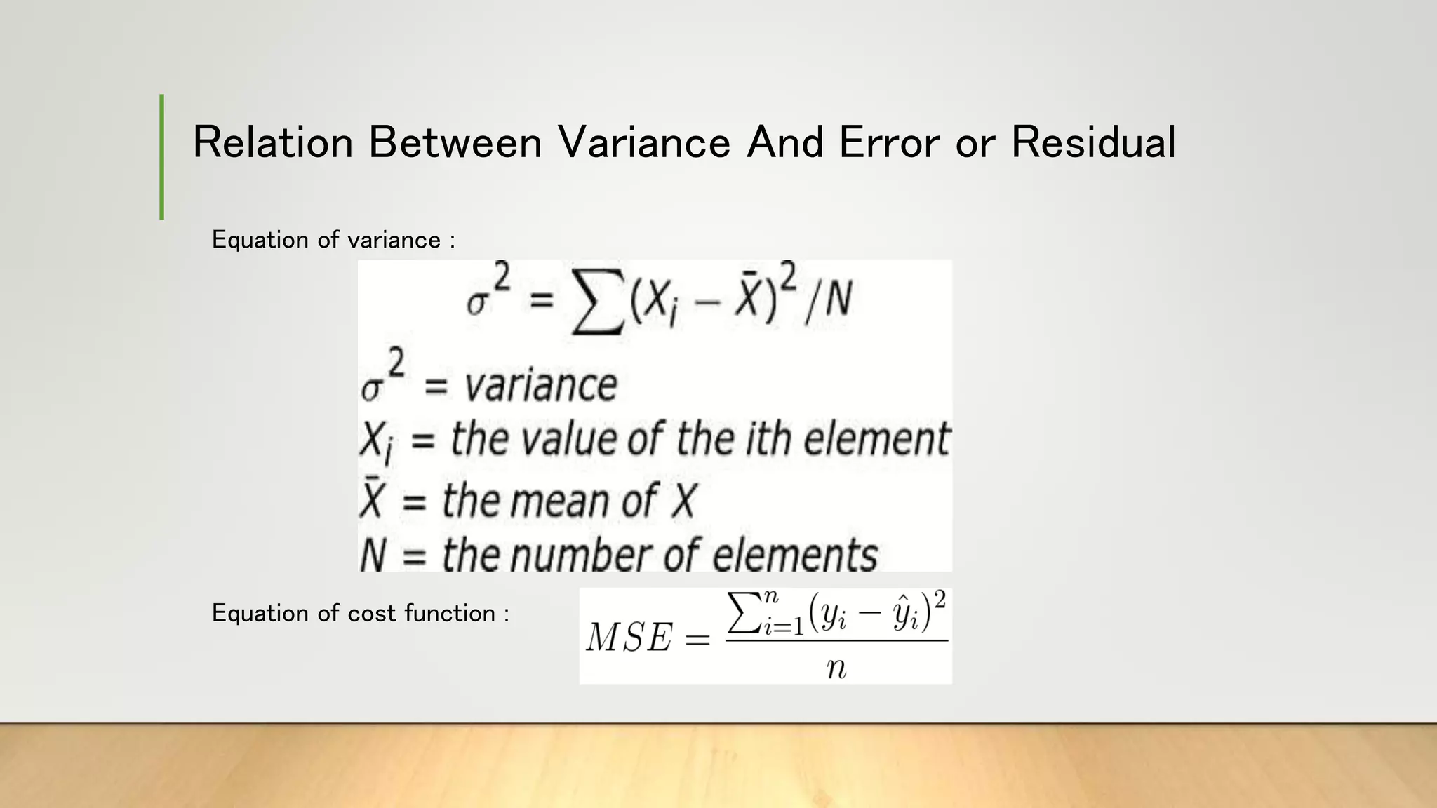 Relation Between Variance And Error or Residual
Equation of variance :
Equation of cost function :
 