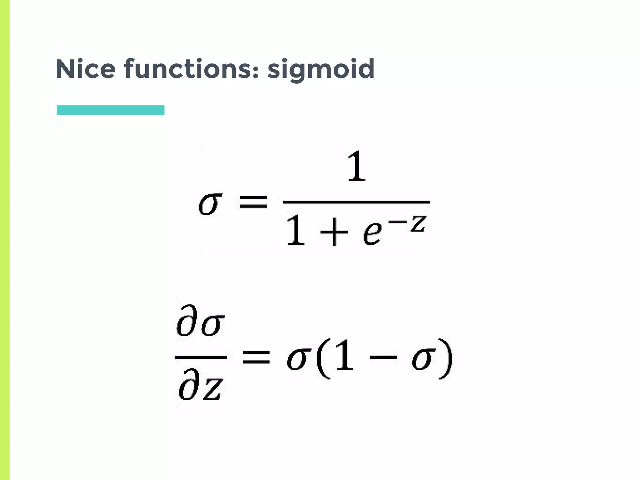 Nice functions: sigmoid
 