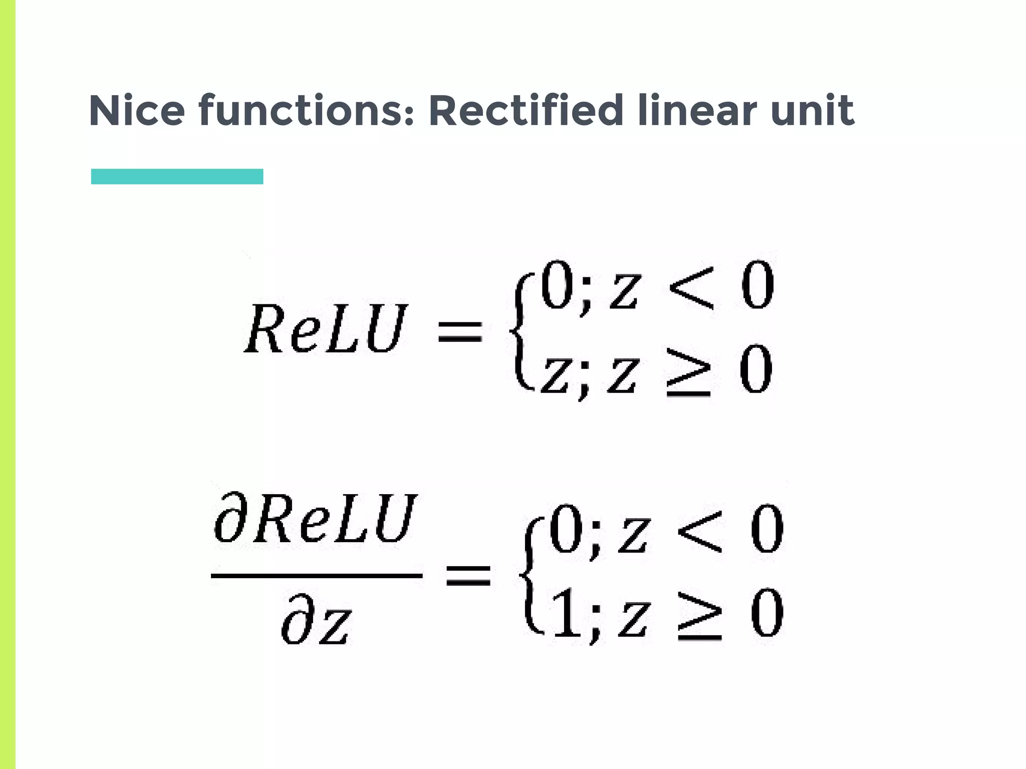 Nice functions: Rectified linear unit
 