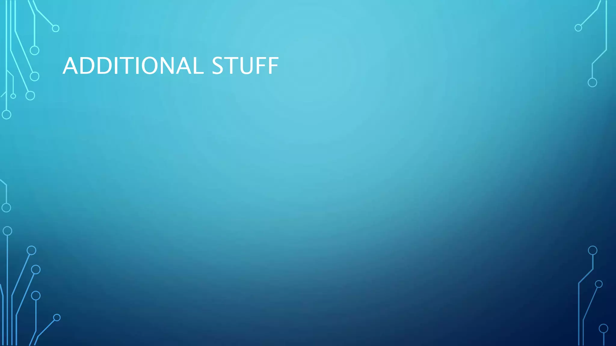 ADDITIONAL STUFF