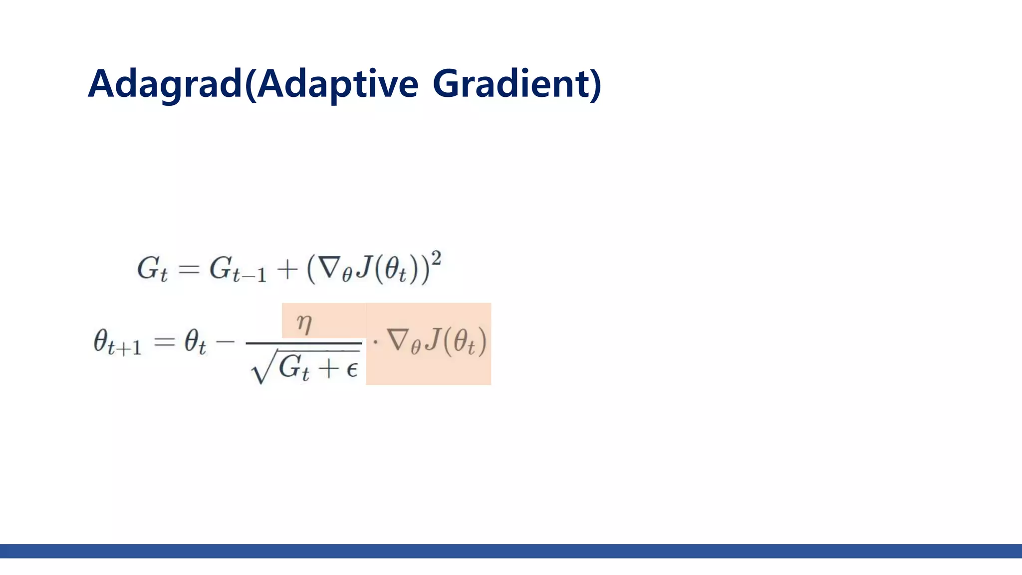 Adagrad(Adaptive Gradient)
 