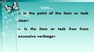Cont…,
3- Is the point of the item or task
clear?
4- Is the item or task free from
excessive verbiage?
 