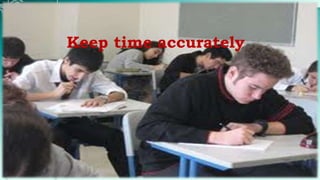 Keep time accurately
 