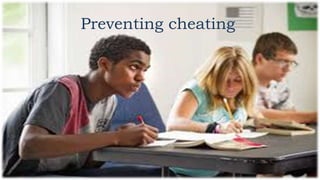 Preventing cheating
 