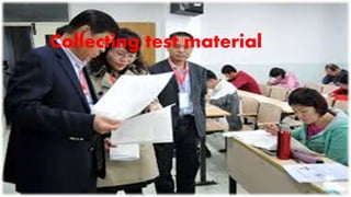 Collecting test material
 