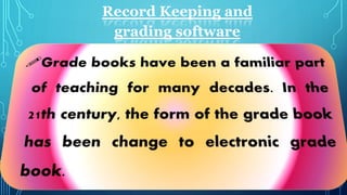 Record Keeping and
grading software
 