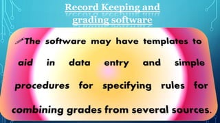Record Keeping and
grading software
 