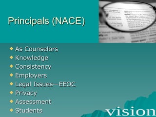 Principals (NACE) As Counselors Knowledge Consistency Employers Legal Issues—EEOC Privacy Assessment Students 