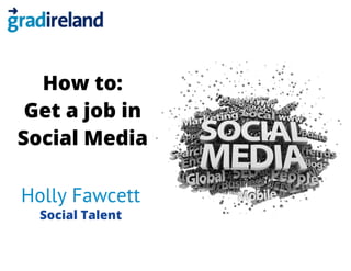 gradireland Careers Fair 2013: How to Find a job in Social Media