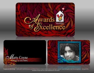 Template & Slide Design – McDonald’s Communications and Media Relations Teams held a breakout meeting in another room during the 3 day Marketing Event. I designed this
                                                      template to keep with the style established for the Event.
 