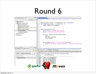 Round 6




Wednesday, April 25, 12
 
