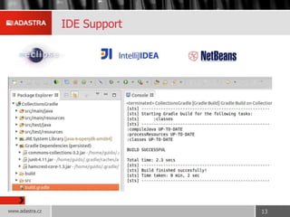 IDE Support
www.adastra.cz 13
 