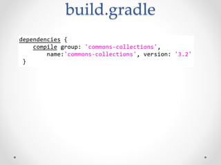build.gradle 
 
