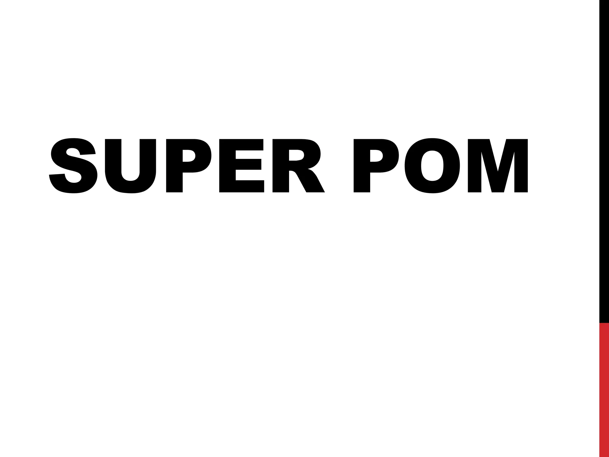 SUPER POM
 