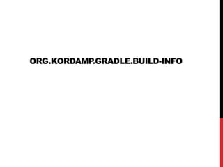 ORG.KORDAMP.GRADLE.BUILD-INFO
 