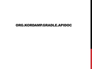 ORG.KORDAMP.GRADLE.APIDOC
 