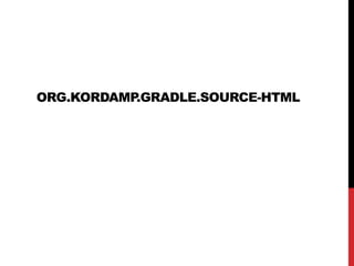ORG.KORDAMP.GRADLE.SOURCE-HTML
 