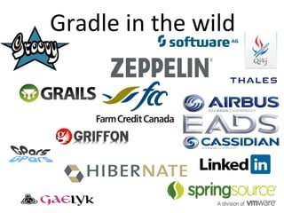 Gradle in the wild
 