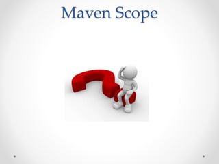 Maven Scope
 