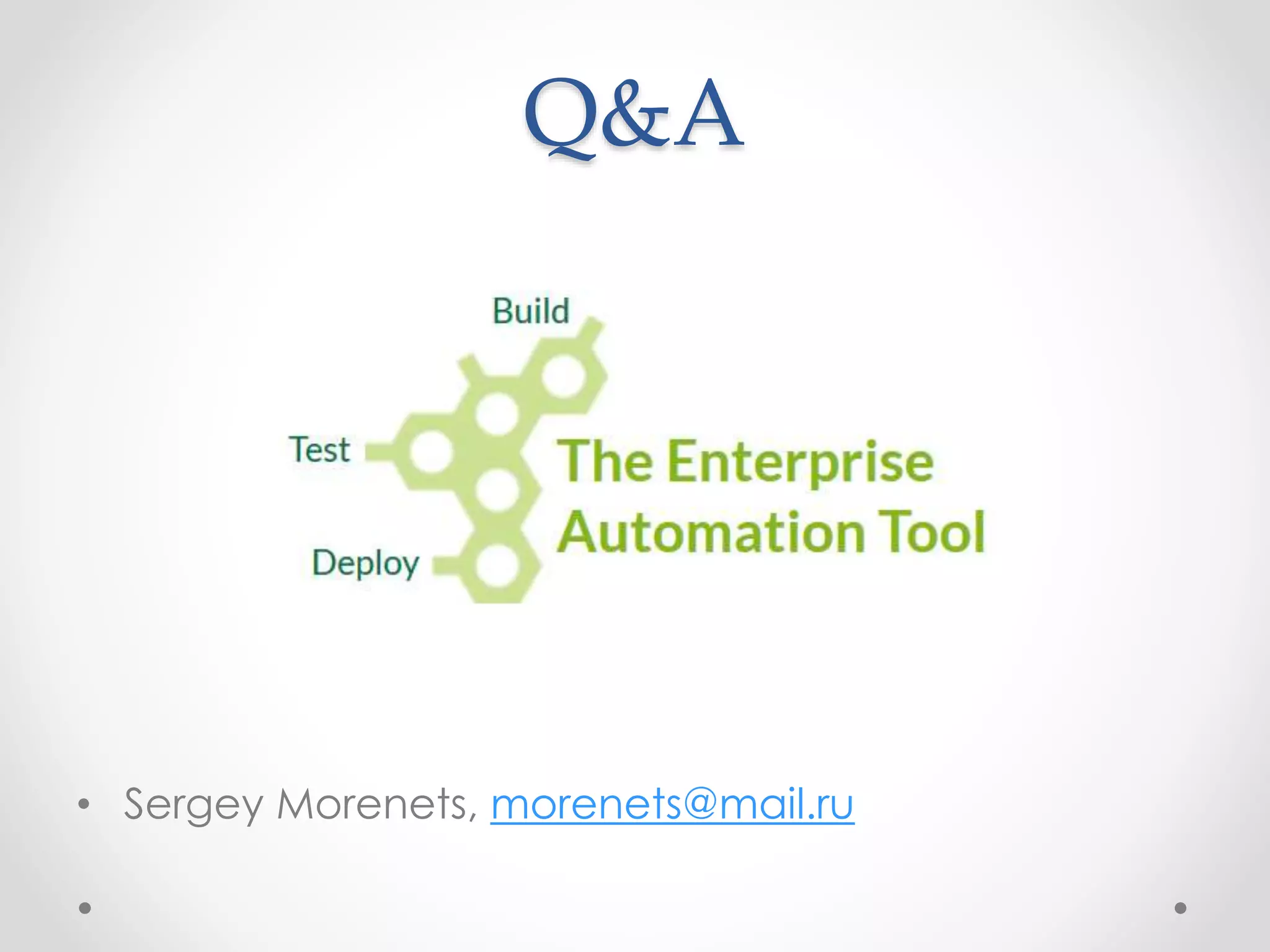 Q&A
• Sergey Morenets, morenets@mail.ru
 