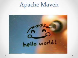 Apache Maven
 