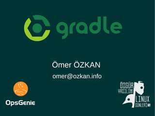 Ömer ÖZKAN
omer@ozkan.info
 