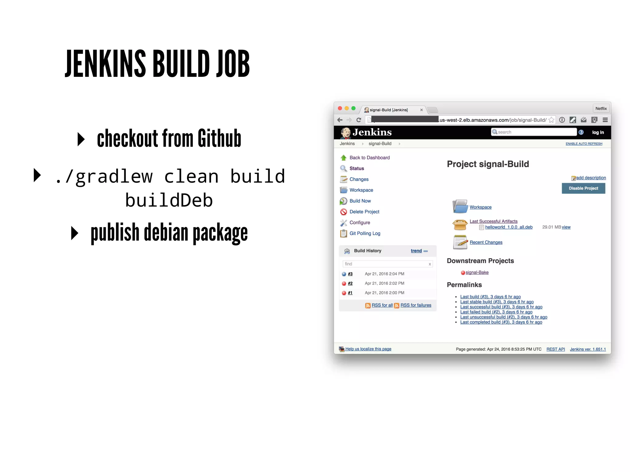 JENKINS BUILD JOB
▸ checkout from Github
▸ ./gradlew clean build
buildDeb
▸ publish debian package
 