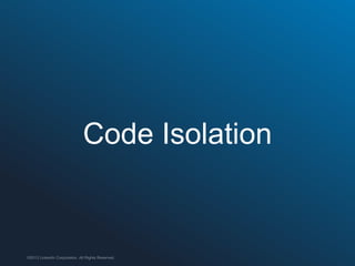 Code Isolation
 