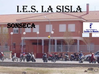 I.E.S. LA SISLA SONSECA 