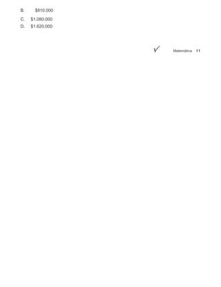 B.     $810.000

C.   $1.080.000
D.   $1.620.000




                  Matemática   11
 