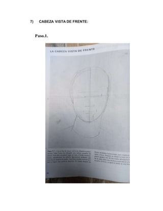 7) CABEZA VISTA DE FRENTE:
Paso.1.
 