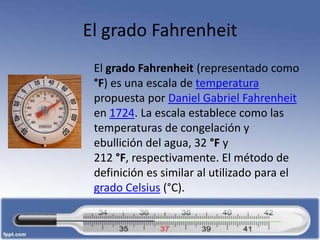 Grados celsius y fahrenheit | PPTX