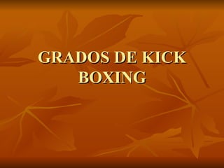 GRADOS DE KICK BOXING 