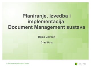 Planiranje, izvedba  i implementacija  Document Management sustava Dejan Gambin Grad Pula 