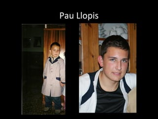 Pau Llopis
 