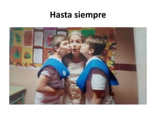 Hasta siempre
 