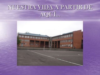 NUESTRA VIDA A PARTIR DE AQUÍ…