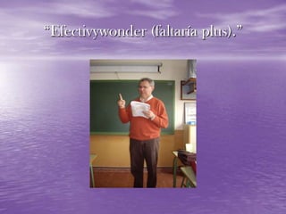 “Efectivywonder (faltaría plus).”