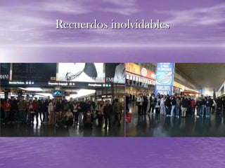 Recuerdos inolvidables