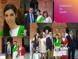 Graduación
De
Sandra
 