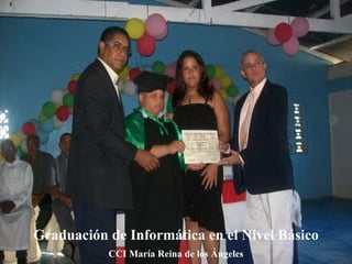 Graduación de Informática en el Nivel Básico CCI María Reina de los Ángeles 