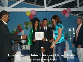 Graduación de Informática en el Nivel Básico CCI María Reina de los Ángeles 