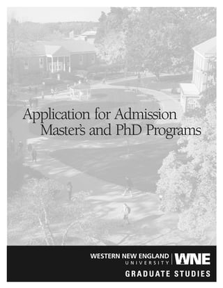 GRADUATE STUDIE S
Application for Admission
Master’s and PhD Programs
 