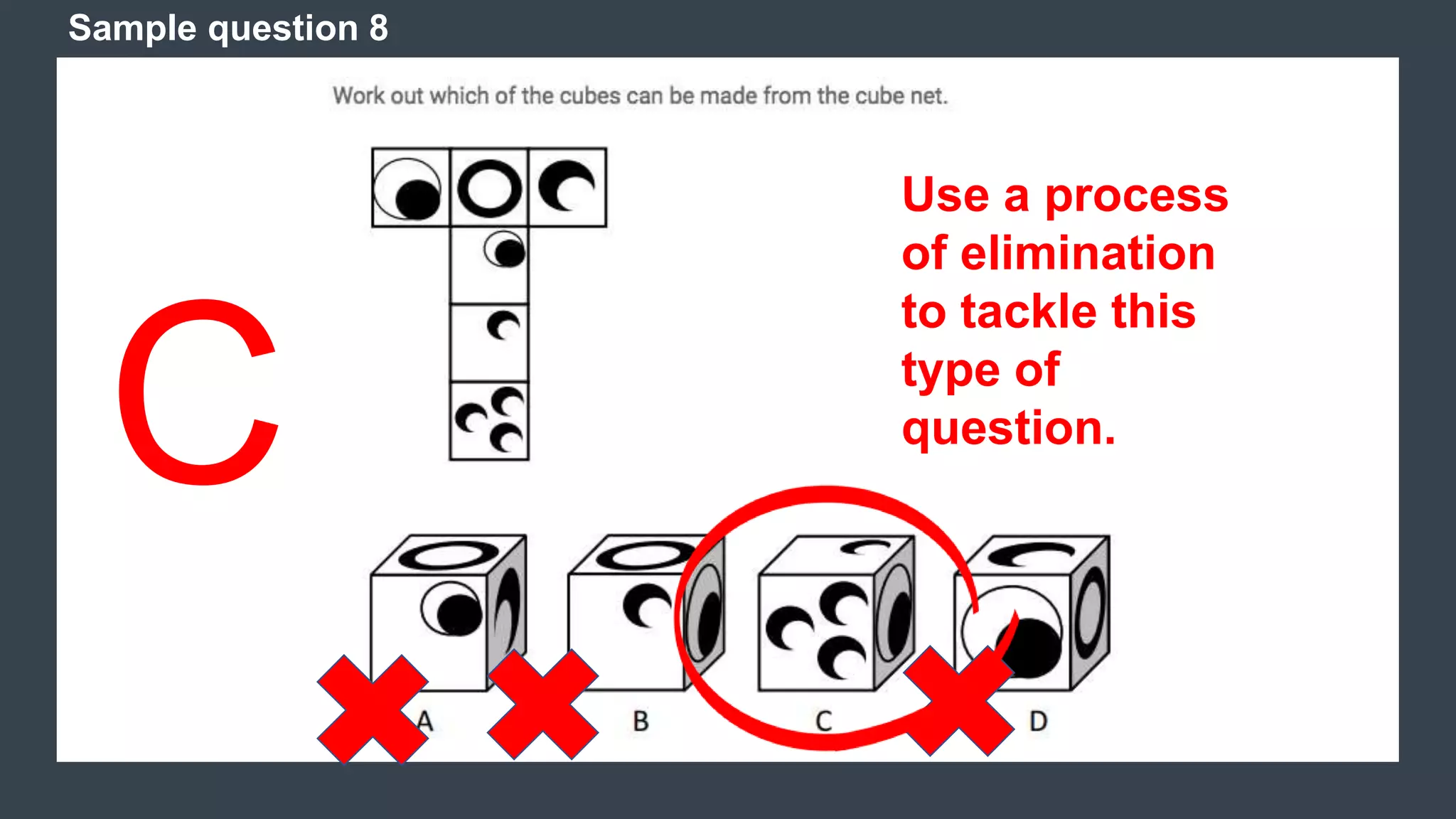 Sample question 8
Use a process
of elimination
to tackle this
type of
question.
C
 