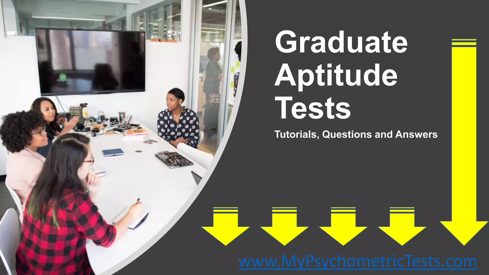 Graduate
Aptitude
Tests
Tutorials, Questions and Answers
www.MyPsychometricTests.com
 