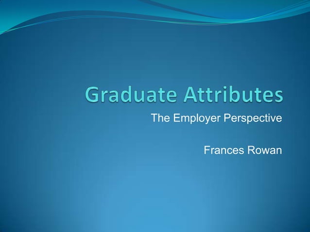 Graduate attributes | PPTX | Careers