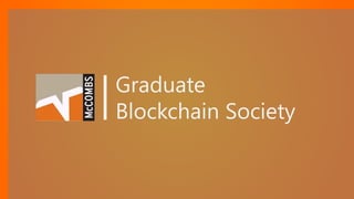 Graduate
Blockchain Society
 