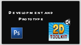 Development and Prototype 